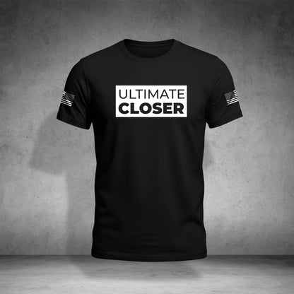 ULTIMATE CLOSER T-Shirt